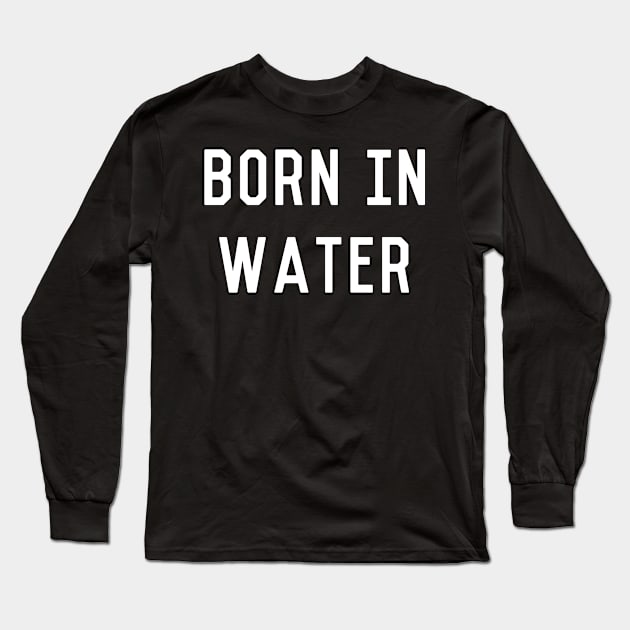 Born In Water Mermaid Beach Bum Long Sleeve T-Shirt by Flippin' Sweet Gear